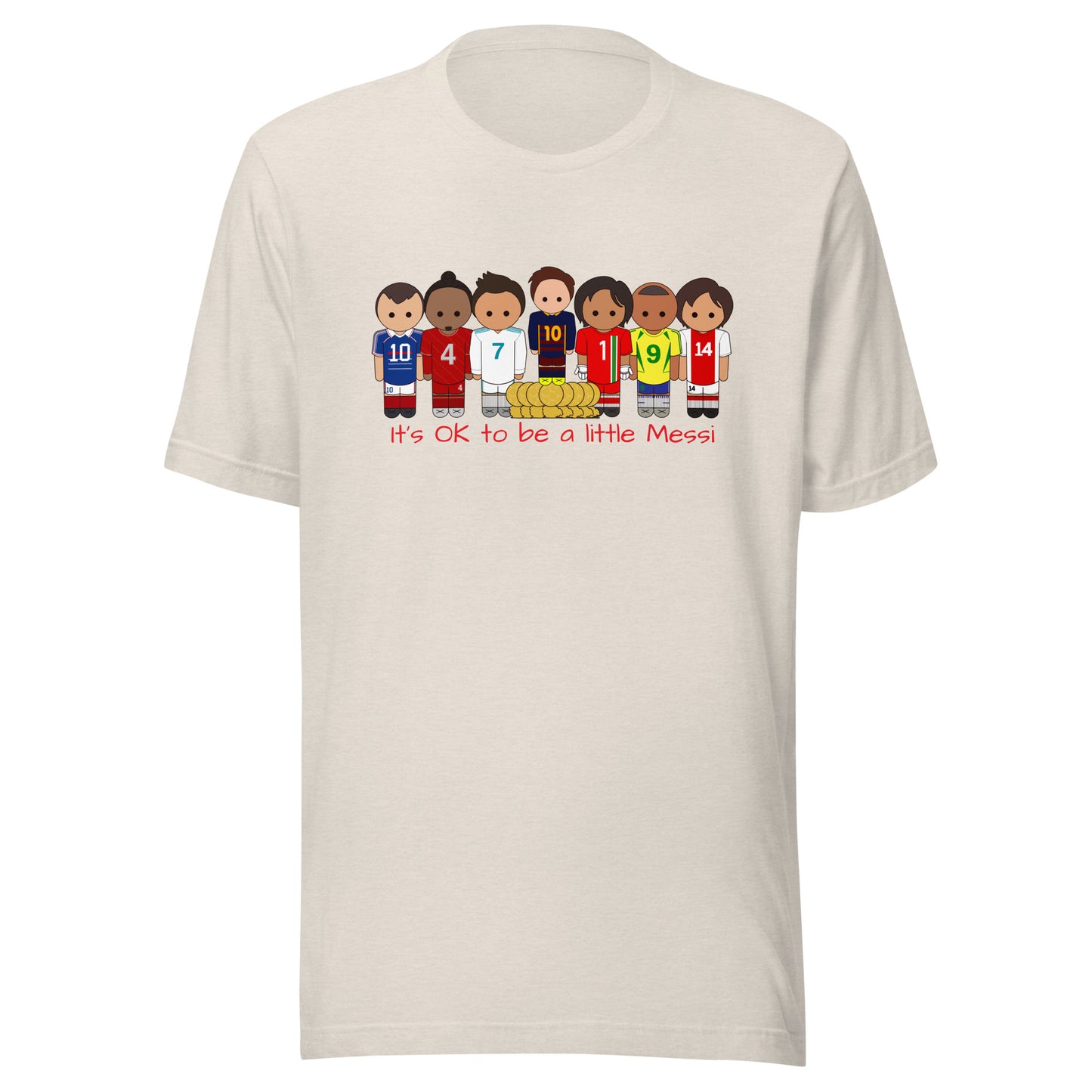 It's OK to be a little Messi Unisex t-shirt