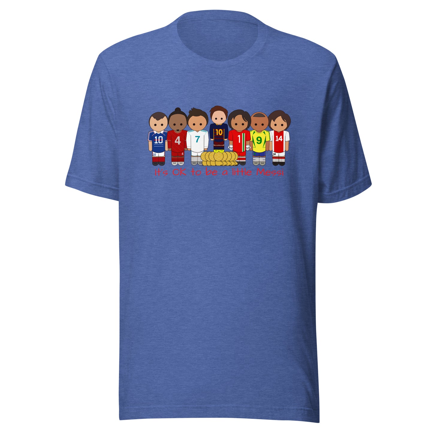 It's OK to be a little Messi Unisex t-shirt