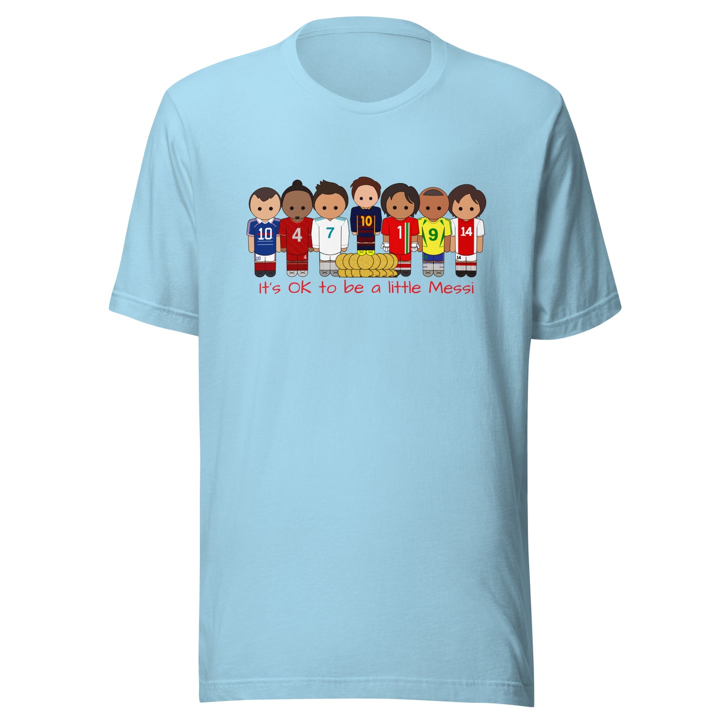 It's OK to be a little Messi Unisex t-shirt