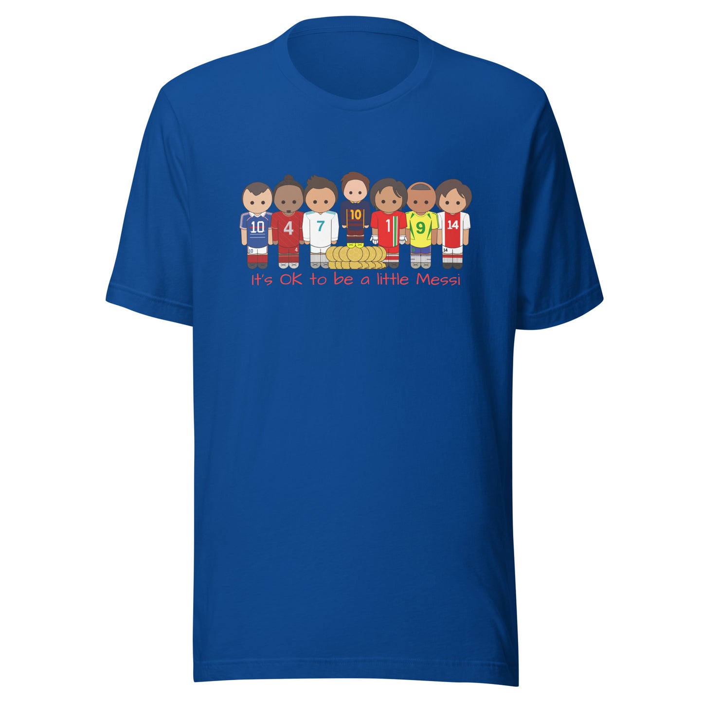 It's OK to be a little Messi Unisex t-shirt