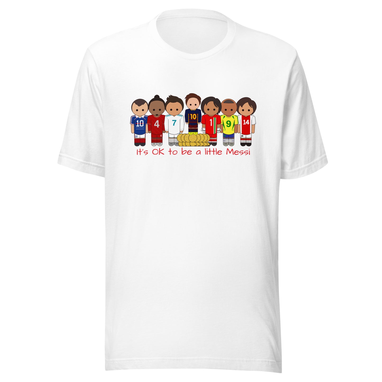 It's OK to be a little Messi Unisex t-shirt
