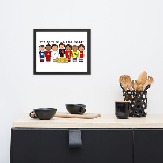 It's OK to be a little Messi Framed poster