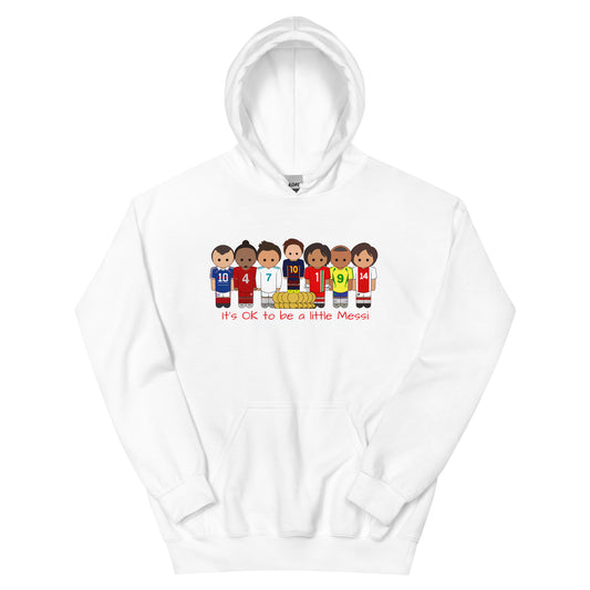 It's OK to be a little Messi Unisex Hoodie